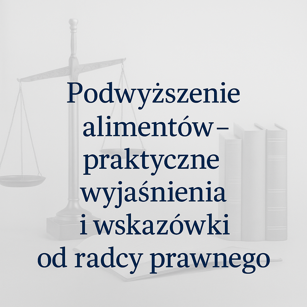 Read more about the article Podwyższenie alimentów – jak uzyskać wyższe alimenty na dziecko?